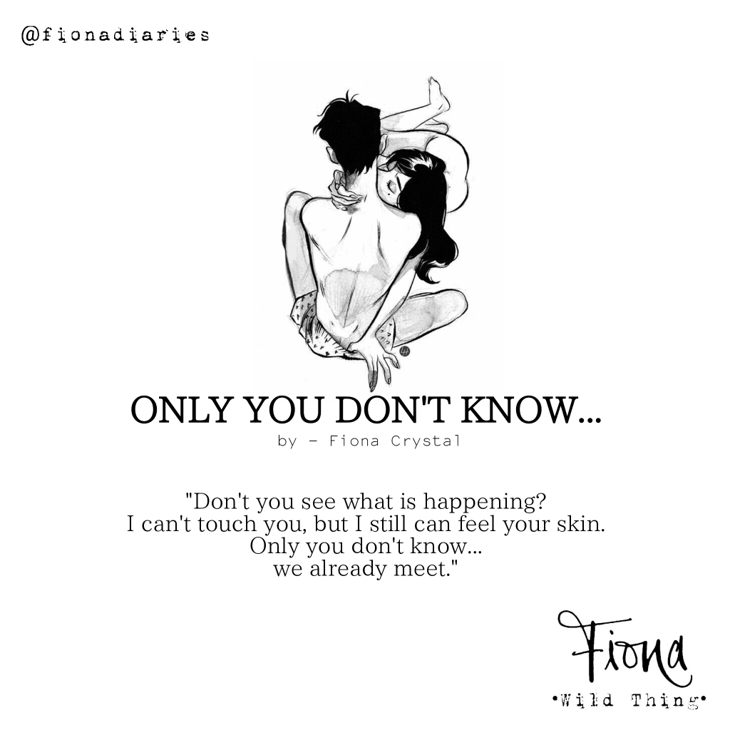 Only you don’t&nbsp;know…